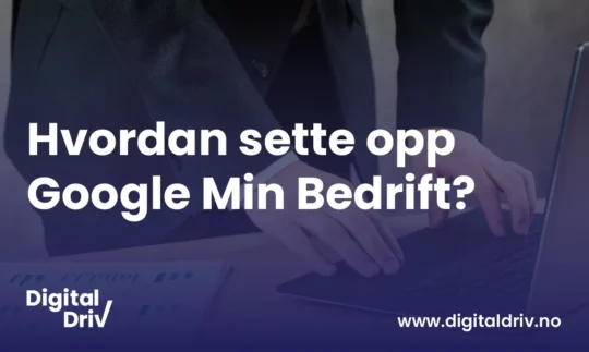 Hvordan sette opp Google Min Bedrift?