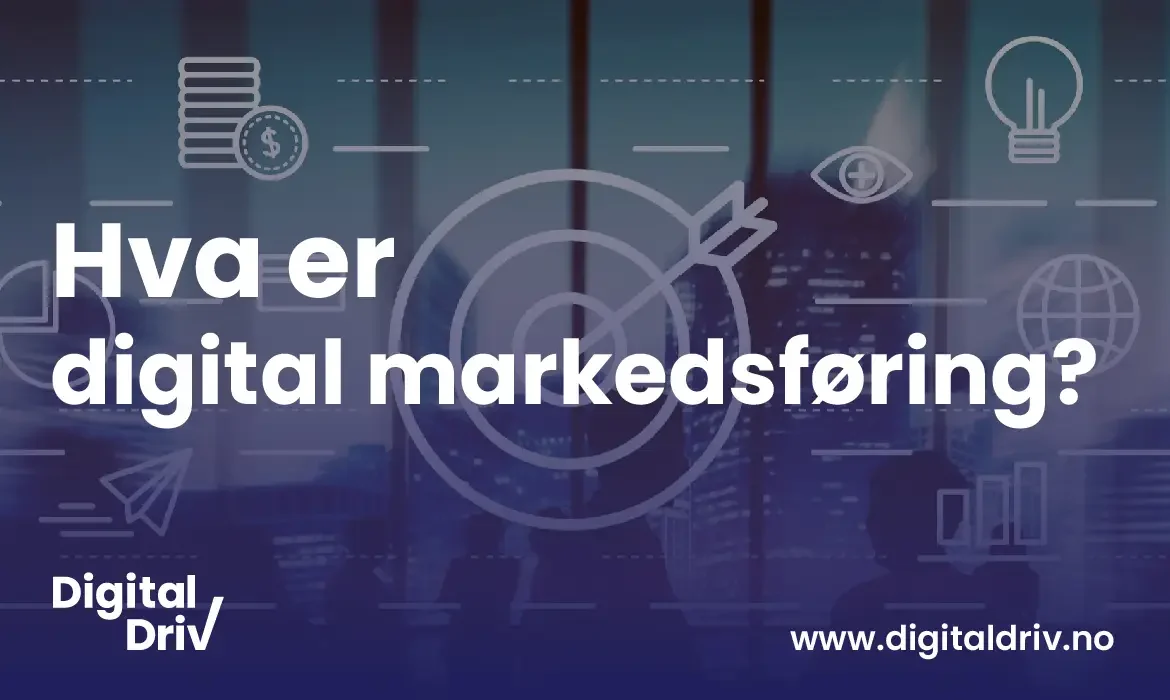 Hva er digital markedsføring?