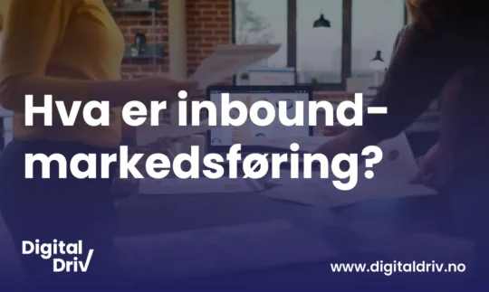 Hva er inbound-markedsføring?