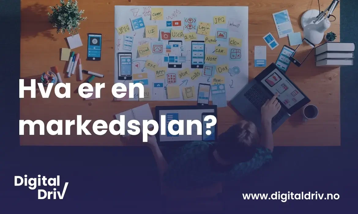 Hva er en markedsplan? | Fullservice digitalbyrå forklarer