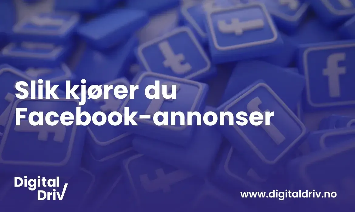 Slik kjører du facebook-annonser