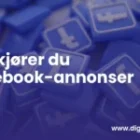 Slik kjører du facebook-annonser