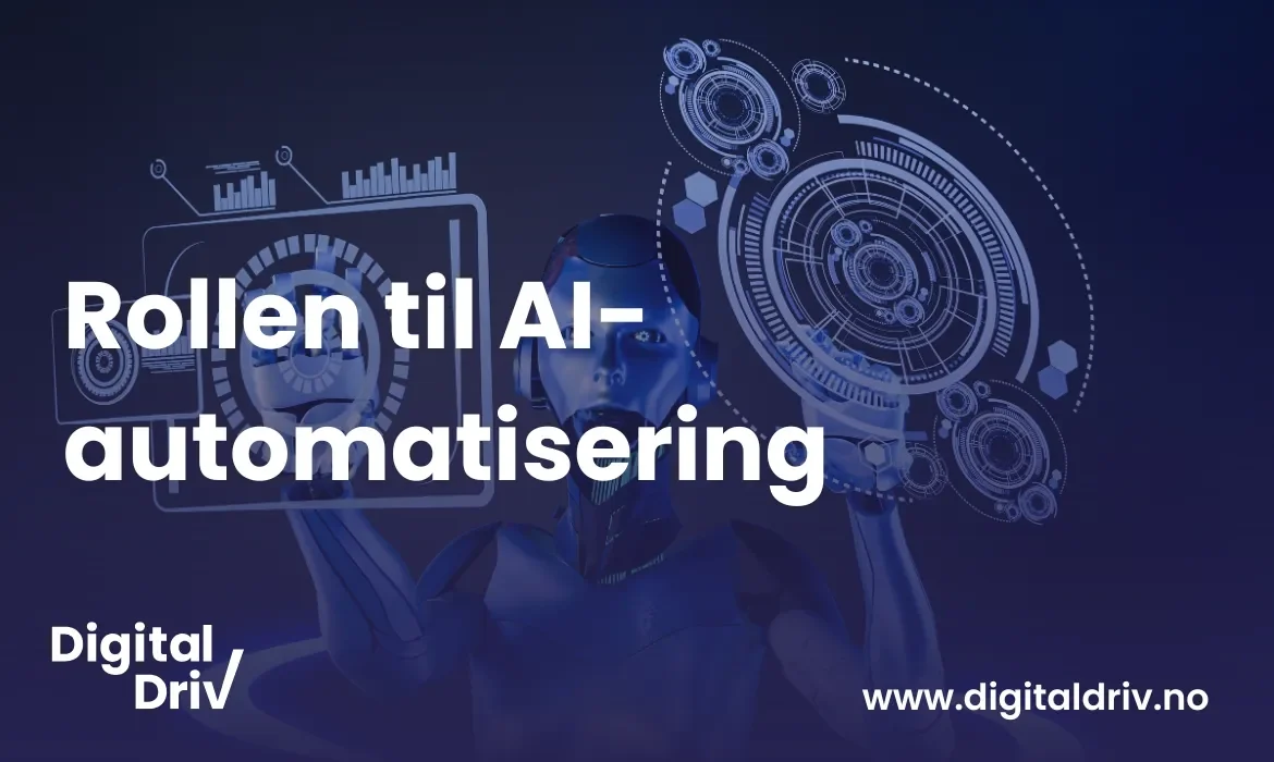 Rollen til AI-automatisering i forretningsprosesser