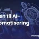 Rollen til AI-automatisering i forretningsprosesser