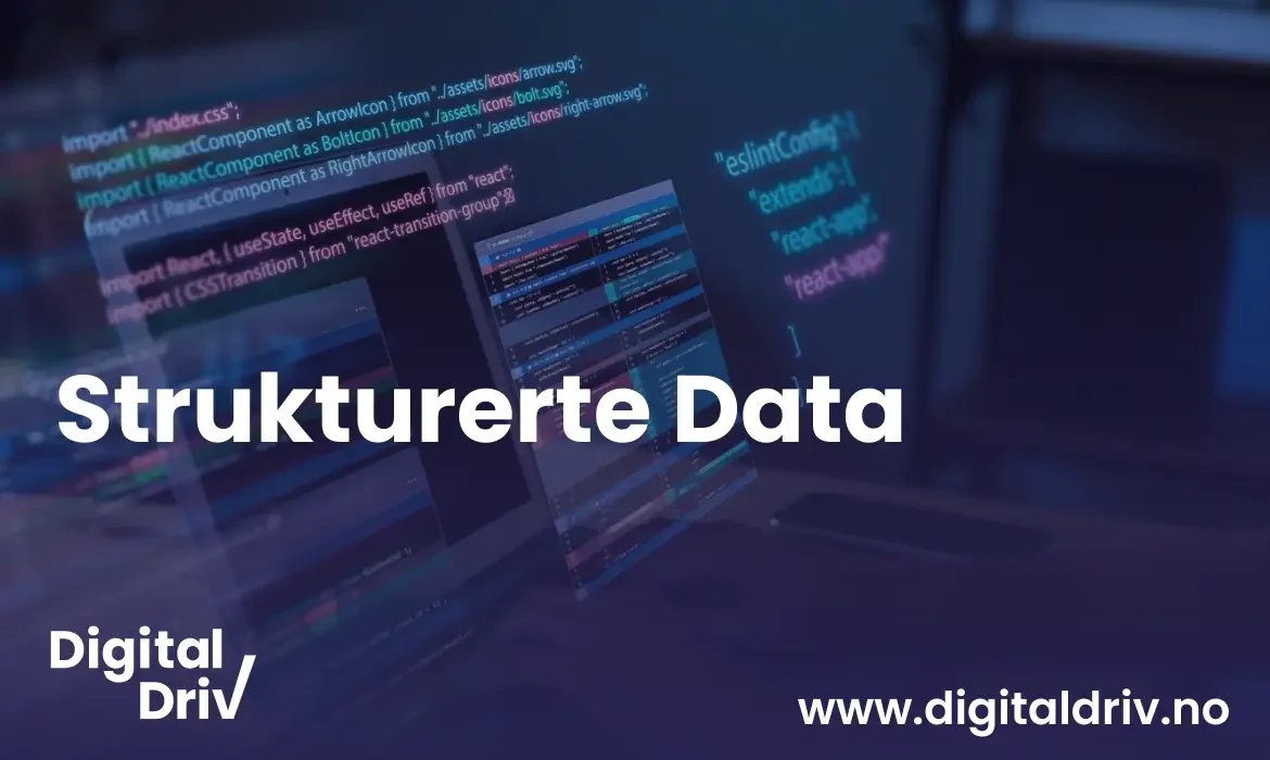 Slik bruker du strukturerte data for bedre synlighet i AI-søk