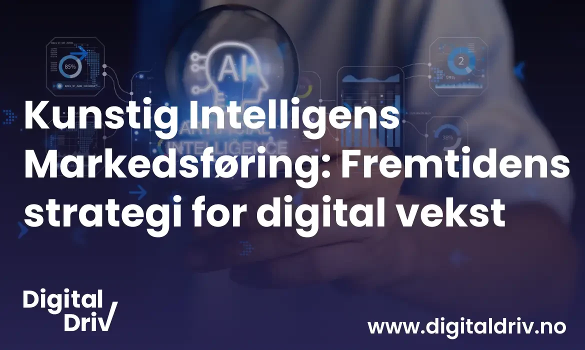 Kunstig intelligens markedsføring: Fremtidens strategi for digital vekst