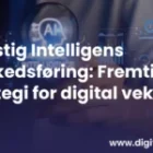 Kunstig intelligens markedsføring: Fremtidens strategi for digital vekst